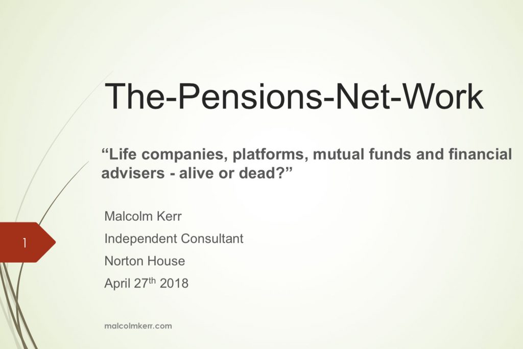 Click to view the slides The-Pensions-Net-Work by Malcolm Kerr
